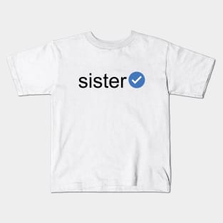Verified Sister (Black Text) Kids T-Shirt